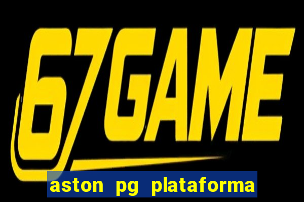 aston pg plataforma de jogos